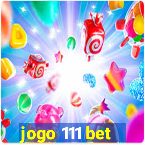 jogo 111 bet